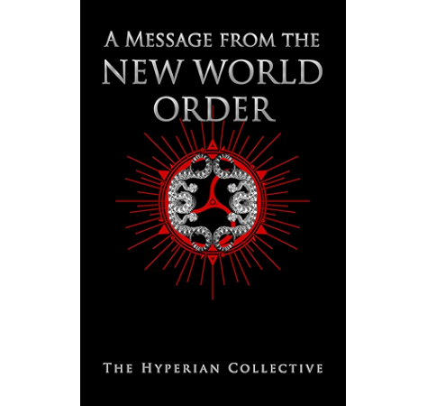 Amazon Com A Message From The Hyperian New World Order Ebook The Hyperian Collective Morgue Kindle Store