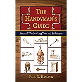The Handyman's Guide: Essential Woodworking Tools and Techniques