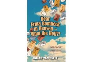 Dear Erma Bombeck in Heaven - What the Hell?!