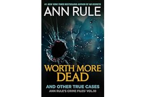 Worth More Dead: And Other True Cases Vol. 10 (Ann Rule's Crime Files)