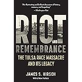 Riot and Remembrance: The Tulsa Race Riot and Its Legacy