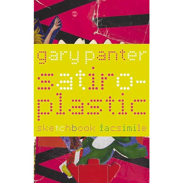 Satiro-Plastic: The Sketchbook of Gary Panter: Panter, Gary