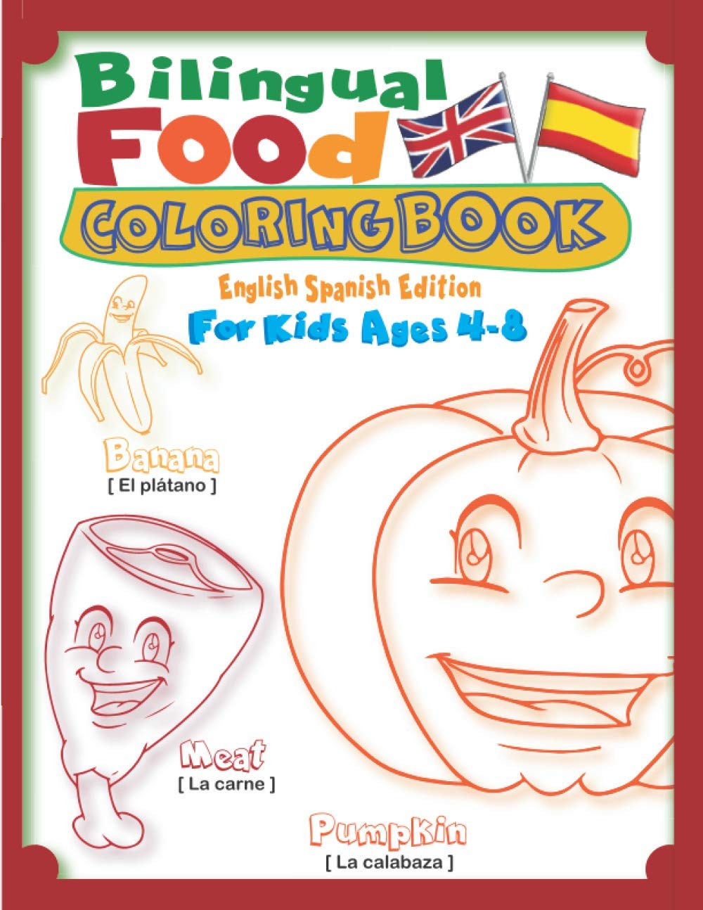 Bilingual Food Coloring Book For Kids Ages 4 8 Spanish English Edition Learn Spanish For Kids Workbook With 40 Unique Cartoon Food Colouring Pages Spanish Bilingual Children S Books Vol 6 Ltd Dissidents 9798575574637 Amazon Com Books