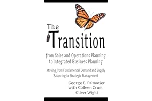 The Transition from Sales and Operations Planning to Integrated Business Planning