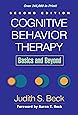 Cognitive Behavior Therapy, Second Edition: Basics and Beyond