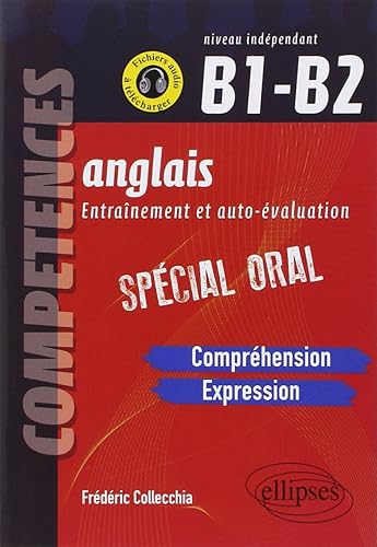 Download Anglais Entraînement et Auto-Évaluation Spécial Oral B1-B2 Compréhension Expression Compétences PDF