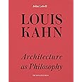 Louis Kahn: Architecture as Philosophy