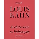 Louis Kahn: Architecture as Philosophy