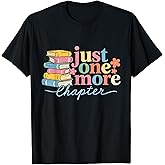 Just One More Chapter Floral Book Reading Teacher Bookworm T-Shirt