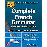 Practice Makes Perfect: Complete French Grammar, Premium Fourth Edition