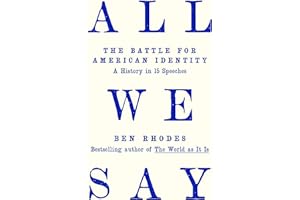 All We Say: The Battle for American Identity: A History in 15 Speeches