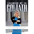 Standing Up to Goliath: Battling State and National Teachers' Unions for the Heart and Soul of Our Kids and Country