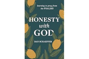 Honesty with God: Learning to Pray from the Psalms