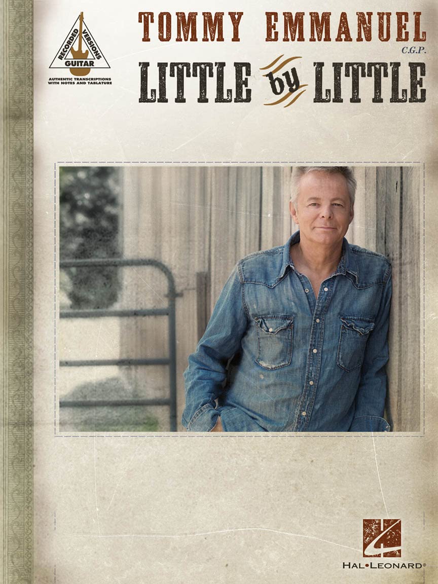 Tommy Emmanuel: Little By Little - Guitar Recorded Versions