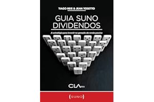 Guia Suno Dividendos: A estratégia para investir na geração de renda passiva (Portuguese Edition)