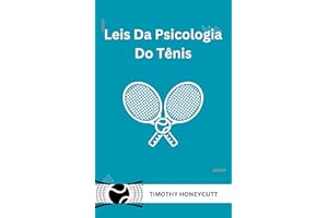 Leis Da Psicologia Do Tênis: (The Laws Of Tennis Psychology) (Portuguese Edition)
