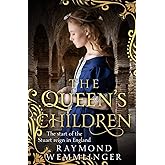 The Queen's Children: The start of the Stuart reign in England (Raymond Wemmlinger Tudor Royals Series)
