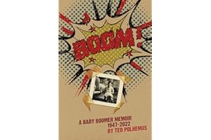 BOOM! - a baby boomer memoir, 1947-2022