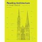Reading Architecture Second Edition: A Visual Lexicon