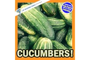 Cucumbers!: A My Incredible World Picture Book for Children