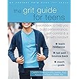 The Grit Guide for Teens: A Workbook to Help You Build Perseverance ...