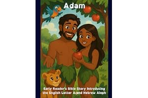 Adam: Early Reader's Bible Story Introducing the English Letter A and Hebrew Aleph (A–Z Bible Stories for Kids: Learning English and Hebrew Letters with God’s Word)
