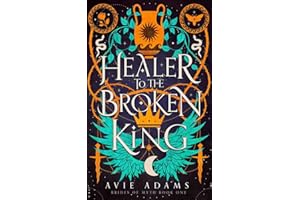 Healer to the Broken King: An Epic Fantasy Romance (Brides of Myth Book 1)