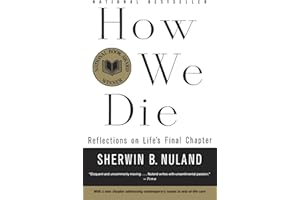 How We Die: Reflections on Life's Final Chapter, New Edition (National Book Award Winner)