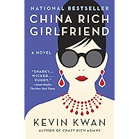 China Rich Girlfriend: A Novel (Crazy Rich Asians Trilogy)