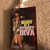 Amazon Com Diary Of A Street Diva 9781601621412 Ashley