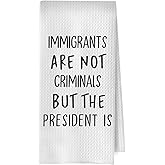 BlissfulAbon Funny Political Kitchen Towels 16x24 Inch, Sarcastic Gifts for Women Men Hand Towels for Bathroom Decor, Immigrants are Not Criminals Dish Towel Drying Cloth for Kitchen