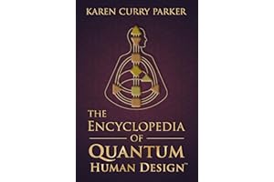 The Encyclopedia of Quantum Human Design(TM)