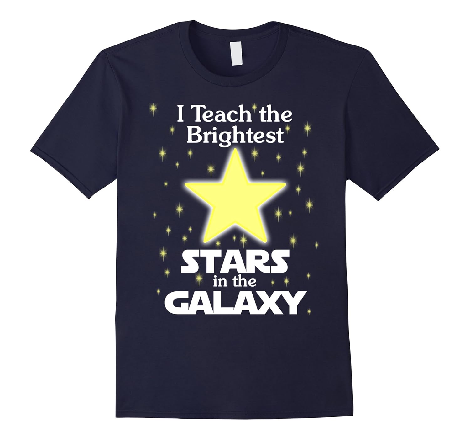 Teacher T-Shirt I Teach Brightest Stars in the Galaxy-ANZ