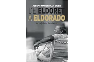 DE ELDORET A ELDORADO: Un viaje lleno de milagros (Spanish Edition)