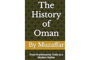 The History of Oman: From Frankincense Trails to a Modern Nation