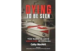 Dying to be Seen: The Race to Save Medicare in Canada