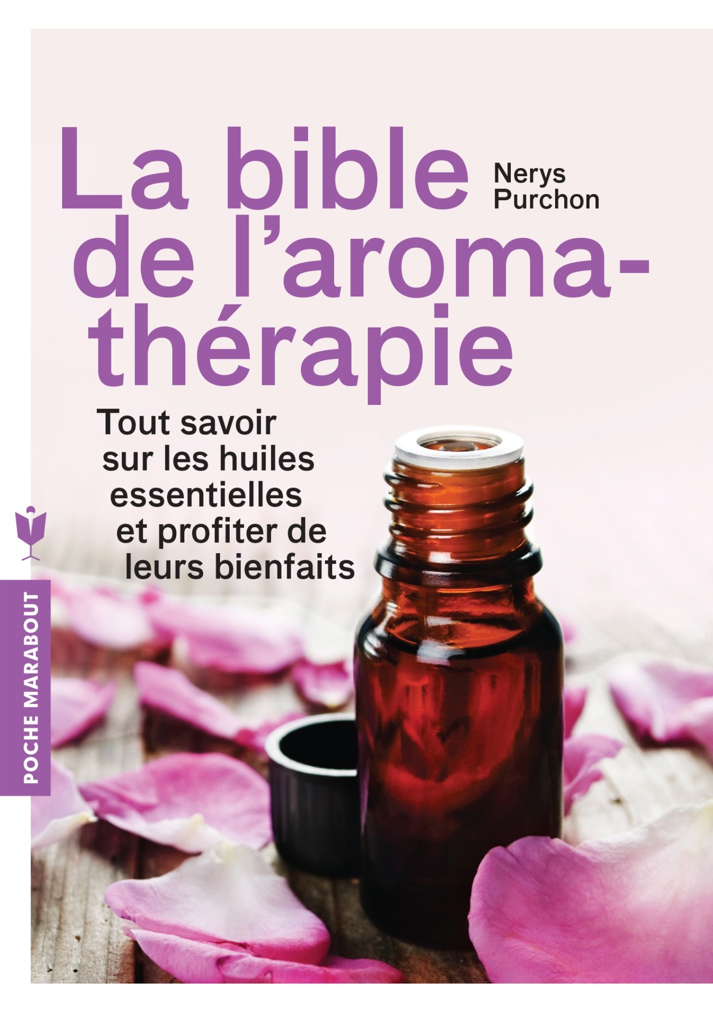 La Bible De L Aromatherapie Tout Savoir Sur Les Huiles Essentielles Et Profiter De Leurs Bienfaits Sante Developpement Personnel Purchon Nerys 9782501087483 Amazon Com Books La Bible De L Aromatherapie Tout Savoir Sur Les Huiles Essentielles Et Profiter De Leurs Bienfaits Sante Developpement Personnel Purchon Nerys 9782501087483 Amazon Com Books