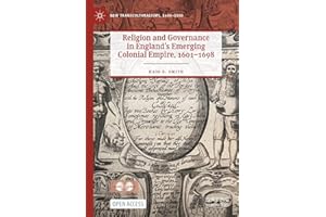 Religion and Governance in England’s Emerging Colonial Empire, 1601–1698 (New Transculturalisms, 1400–1800)