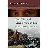 Paul Through Mediterranean Eyes: Cultural Studies in 1 Corinthians