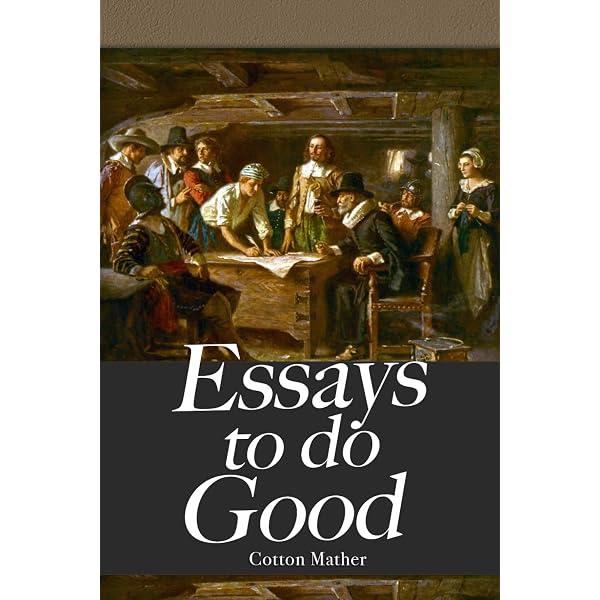 Bonifacius: An Essay Upon the Good That Is to Be Devised and