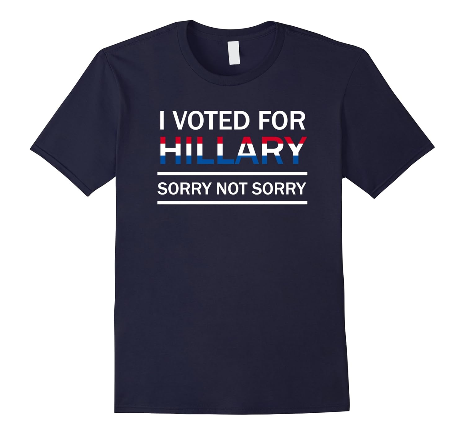 I Voted For Hillary - Sorry Not Sorry Pro-Hillary T-Shirt-Rose