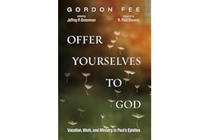 Offer Yourselves to God: Vocation, Work, and Ministry in Paul's Epistles