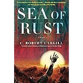 Sea of Rust: A Novel