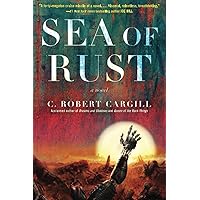 Sea of Rust: A Novel