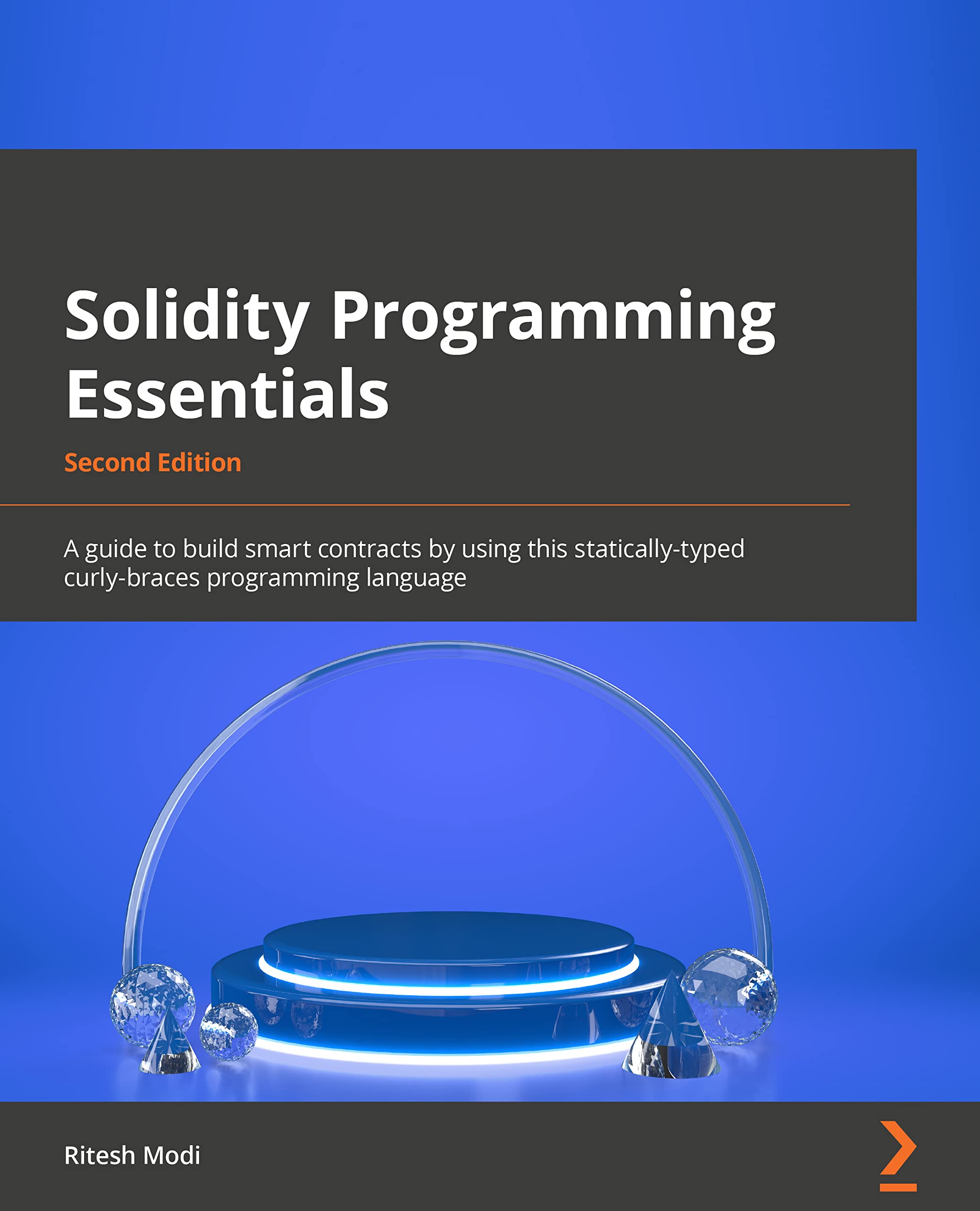 Solidity Programming Essentials: A guide to building smart contracts and tokens using the widely used Solidity language, 2nd Edition Image