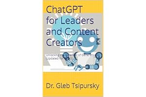 ChatGPT for Leaders and Content Creators: Unlocking the Potential of Generative AI (Updated for GPT-5)