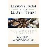 Lessons From the Least of These: The Woodson Principles
