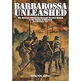 Barbarossa Unleashed: The German Blitzkrieg through Central Russia to the Gates of Moscow • June-December 1941