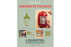 Aménagements extérieurs : Éclairage - jardins et façades: L'essentiel du bricolage (French Edition)