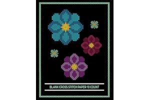 BLANK CROSS STITCH PAPER 10 COUNT: Easy to create simple or complex embroidery patterns & needlework designs